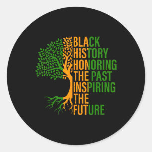 Honouring Past Inspiring Future Men Women Black Hi Classic Round Sticker
