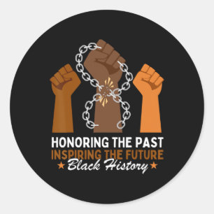 Honouring The Past Inspiring The Future Black Hist Classic Round Sticker