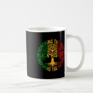 Honouring The Past Inspiring The Future Black Hist Coffee Mug
