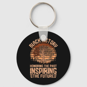 Honouring The Past Inspiring The Future Black Hist Keychain