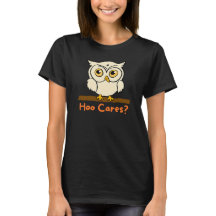 Hoo Cares? Owl T-Shirt
