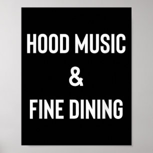Hood Music And Fine Dining Funny Humour  Poster