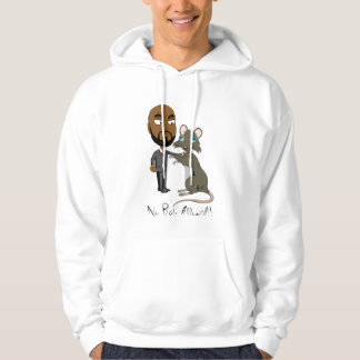 Hooded sweatshirt no rats allowed