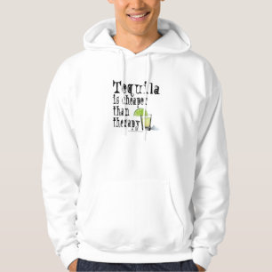 Hoodies - TEQUILA, CHEAPER THAN THERAPY