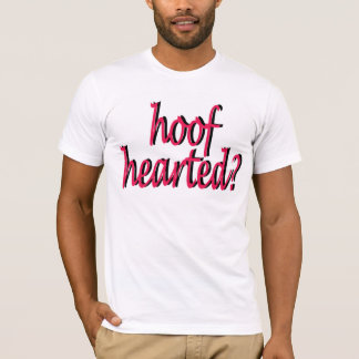 hoof hearted T-Shirt