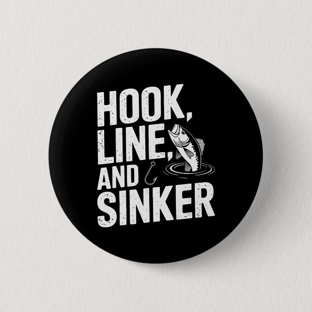 Hook Line And Sinker Fun For Fishing Enthusiasts  2 Inch Round Button (Front)