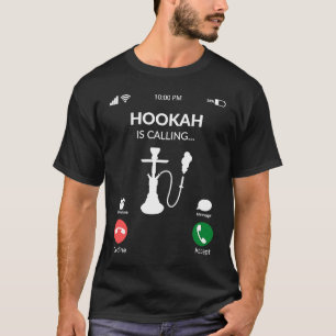 Hookah Is Calling Shihsa Hookah Idea T-Shirt