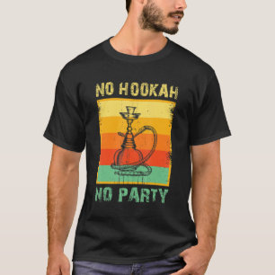 Hookah Party   Shisha Smoker Narghile Smoking T-Shirt