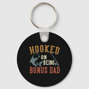 Hooked On Being Bonus Dad Father's Day Fishing Bon Keychain