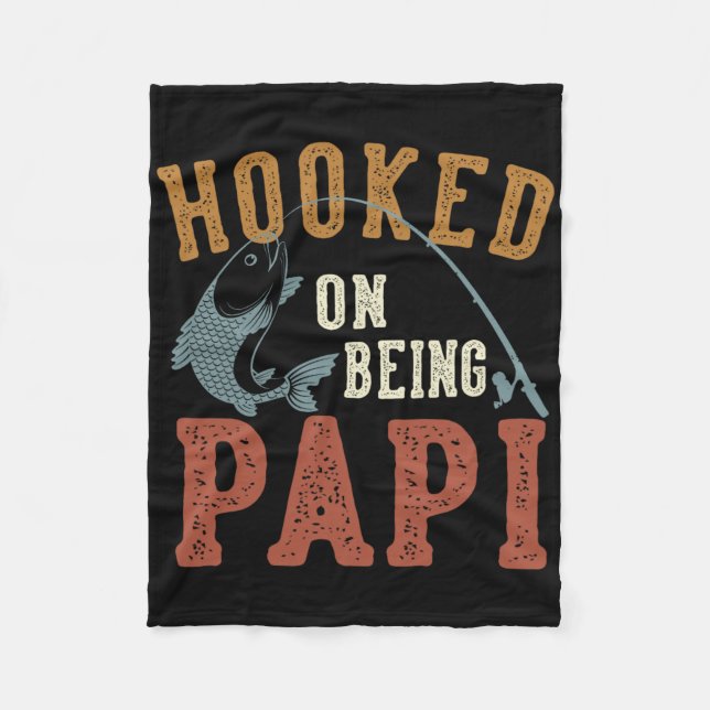 Hooked On Being Papi Father's Day Fishing Papi  Fleece Blanket (Front)