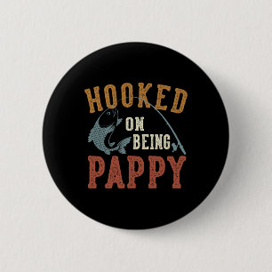 Hooked On Being Pappy Father's Day Fishing Pappy 2 Inch Round Button
