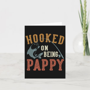 Hooked On Being Pappy Father's Day Fishing Pappy  Card