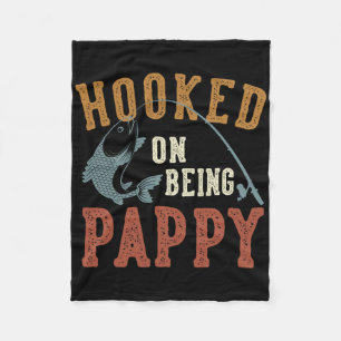 Hooked On Being Pappy Father's Day Fishing Pappy Fleece Blanket