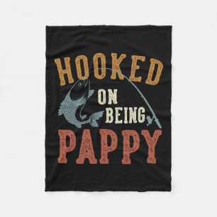 Hooked On Being Pappy Father's Day Fishing Pappy Fleece Blanket