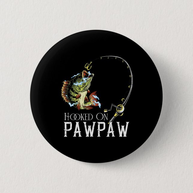 Hooked On Being Pawpaw Funny Fishing  2 Inch Round Button (Front)
