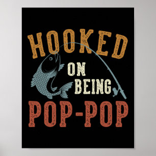 Hooked On Being Pop-pop Father's Day Fishing Pop-p Poster