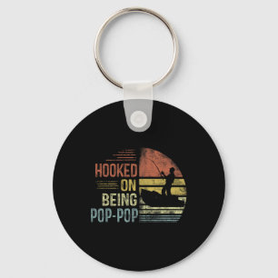 Hooked On Being Pop-pop Fishing Gifts Pop-pop Fath Keychain