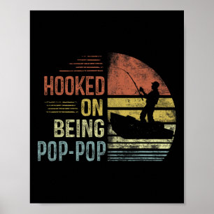 Hooked On Being Pop-pop Fishing Gifts Pop-pop Fath Poster