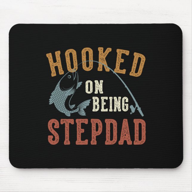 Hooked On Being Stepdad Father's Day Fishing Stepd Mouse Pad (Front)