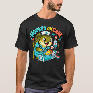 Hooked On Care Nurse Fishing T-Shirt