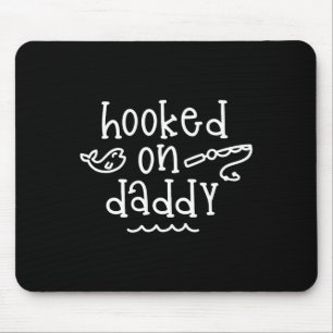 Hooked On Daddy Funny Fishing Father's Day Fisherm Mouse Pad