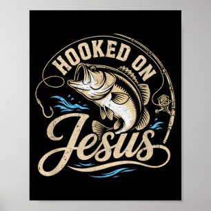 Hooked On Jesus Christian Fishing Bass Faith Poster