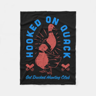 Hooked On Quack Get Ducked Hunting Club Funny Desi Fleece Blanket