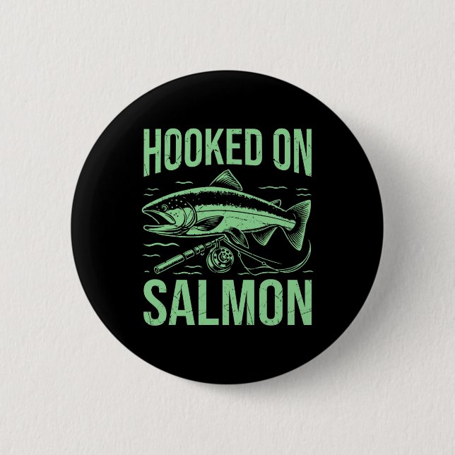 Hooked On Salmon Fishing  2 Inch Round Button (Front)