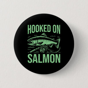 Hooked On Salmon Fishing  2 Inch Round Button