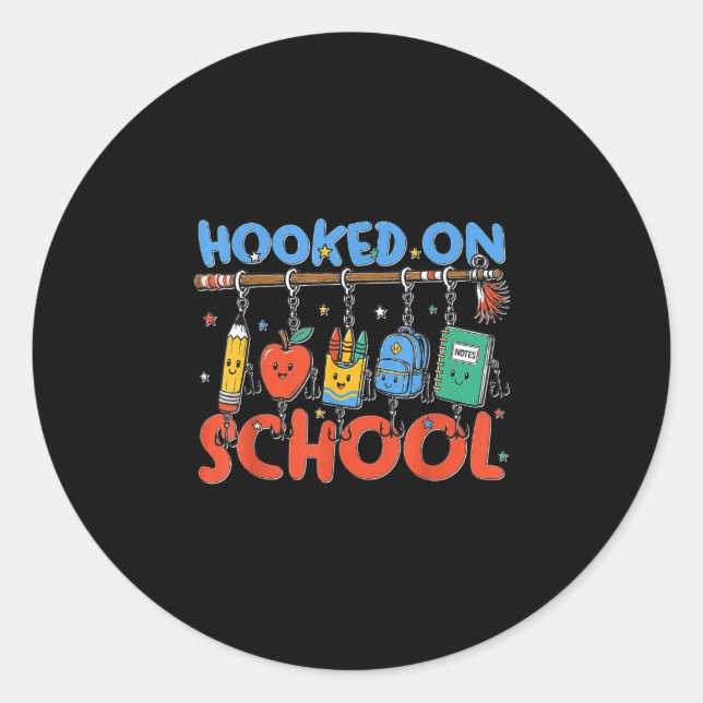 Hooked on school funny fishing first day of school classic round sticker (Front)