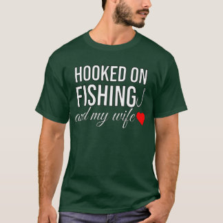 Hooked who loves fishing and love girl T-Shirt