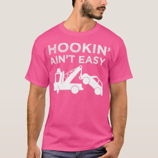 Hookin aint easy classic t design T-Shirt