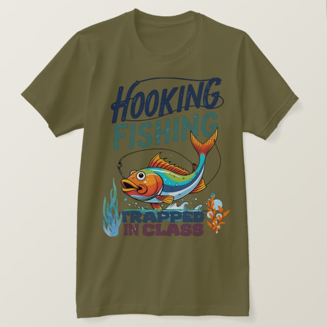 Hooking Fishing, Trapped in Class T-Shirt (Design Front)