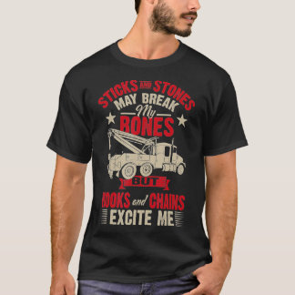 Hooks And Chains Excite Me Funny Tow Truck  T-Shirt