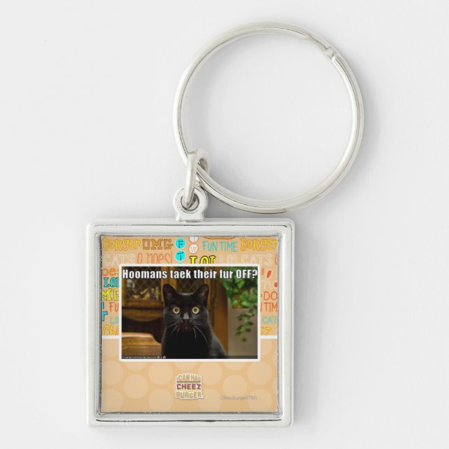 Hoomans Taek There fur OFF? Keychain (Front)