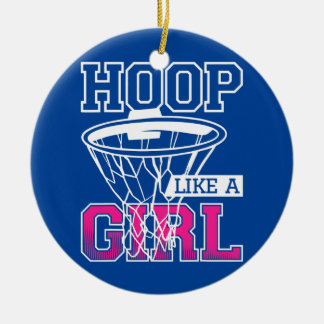 Hoop Like A Girl For A Basketball Player Ceramic Ornament