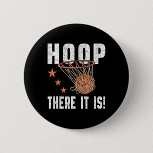 Hoop There It Is! Basketball B-Ball Fan  2 Inch Round Button