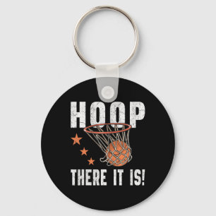 Hoop There It Is! Basketball B-Ball Fan  Keychain