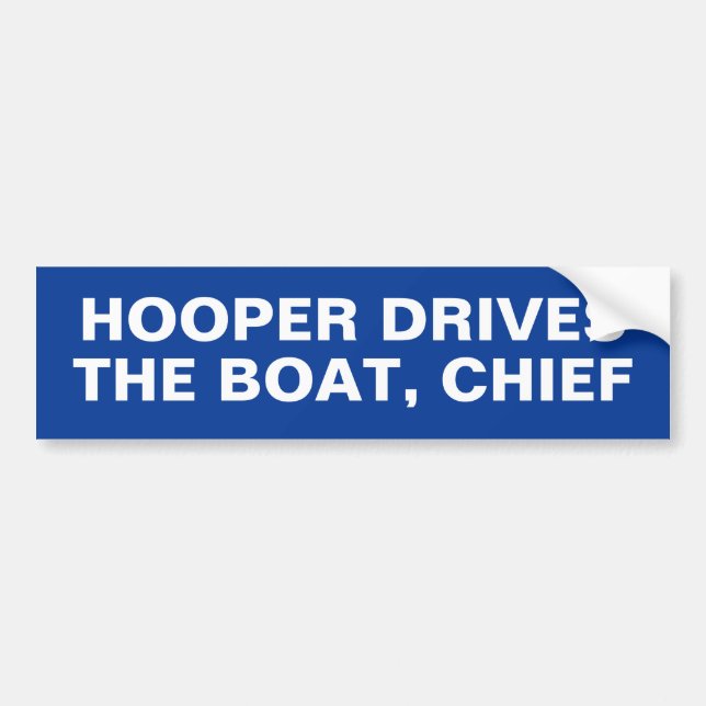 HOOPER DRIVES THE BOAT, CHIEF BUMPER STICKER (Front)