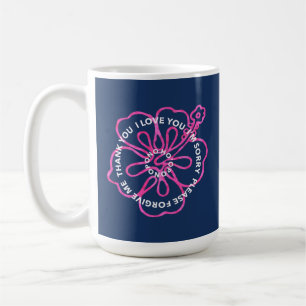Ho'oponopono pono prayer LOVE SORRY FORGIVE THANK  Coffee Mug