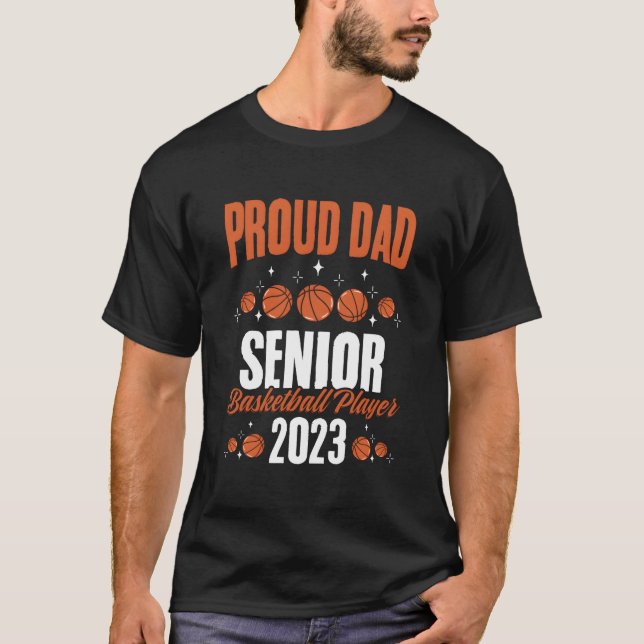 Hoops Class 2023 Basketball Proud Dad Baller Senio T-Shirt (Front)