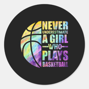 Hoops Girls Never Underestimate A Girl Who Plays B Classic Round Sticker