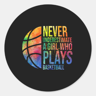 Hoops Girls Never Underestimate A Girl Who Plays B Classic Round Sticker