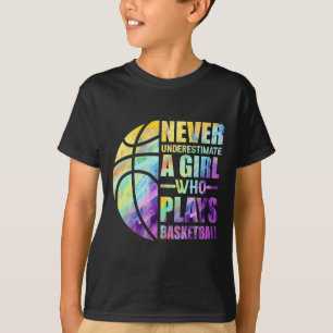 Hoops Girls Never Underestimate A Girl Who Plays B T-Shirt