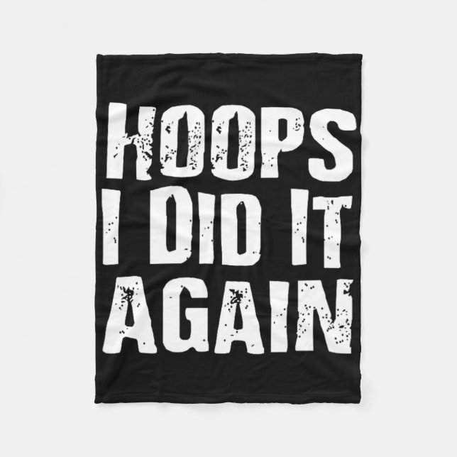 Hoops I Did It Again Bysketbyll Fun  Fleece Blanket (Front)