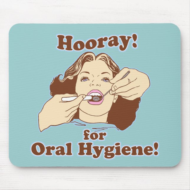 Hooray for Oral Hygiene Mouse Pad (Front)