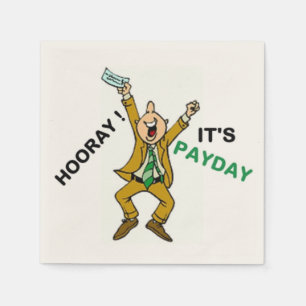 HOORAY ! IT'S PAYDAY NAPKIN