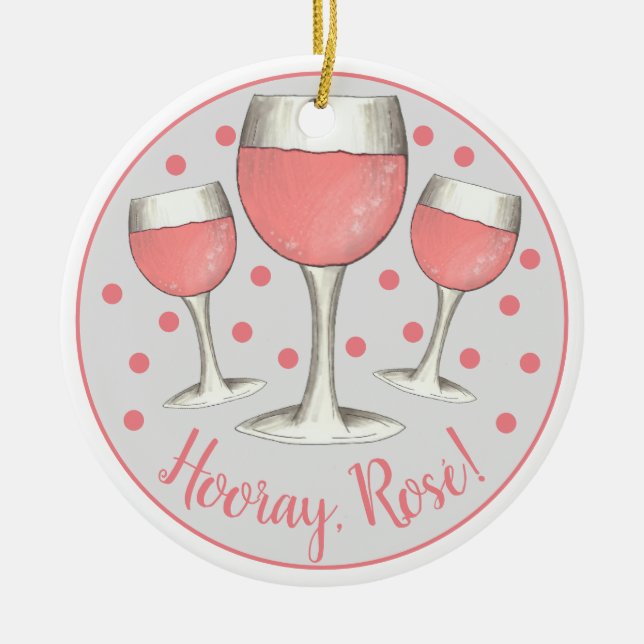 Hooray, Rosé! Blush Pink Rose Glass of Wine Winery Ceramic Ornament (Front)