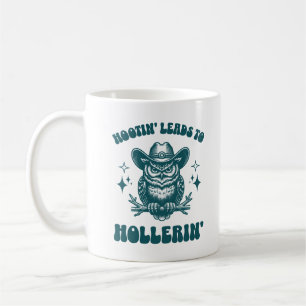 Hootin' Leads To Hollerin' Funny Western Cowboy Coffee Mug