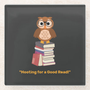 "Hooting for a Good Read!" Book lover Glass Coaster
